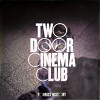 TWO DOOR CINEMA CLUB 